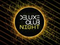 Deluxe Club Night