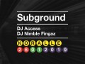 Subground w DJ Access  Nimble Fingaz