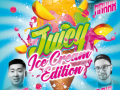 JUICY - Ice Cream Edition - DJ MAXXX,  KarmaXutra and D3!C