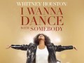 I wanna dance with somebody